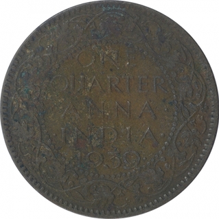 Bronze One Quarter Anna Coin of King George VI of Calcutta Mint of 1939.
