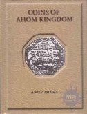 Coins of AHOM (Assam) Kingdom by Anup Mitra