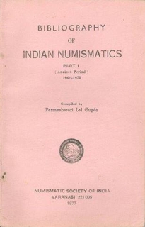 A Book on Bibiography of Indian numismatics Part-I  by P L Gupta