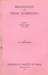 A Book on Bibiography of Indian numismatics Part-I  by S.P Mangalam