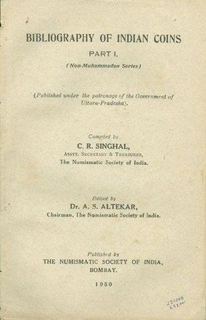 A  Book on Bibliography of Indian coins Part-I by C.R. Singhal and Dr. A. S. Altekar