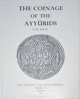 A Book On The Coinage of the Ayyubids By Paul Balog.