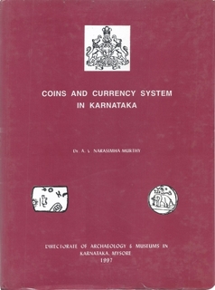 A Book on Coins and Currency System in Karnataka By Dr A.V.Narasimha Murthy.