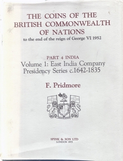 A Book on The Coins of the British Commonwealth of Nations. Part 4. India. Volume-1 By F.Pridmore.