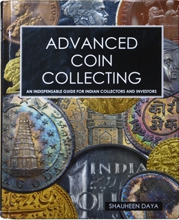 A Book On Advanced Coin Collecting by Shauheen Daya-Hard Cover-2016,