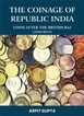 The Coinage of Republic India-Coins after the British Raj By Arpit Gupta.